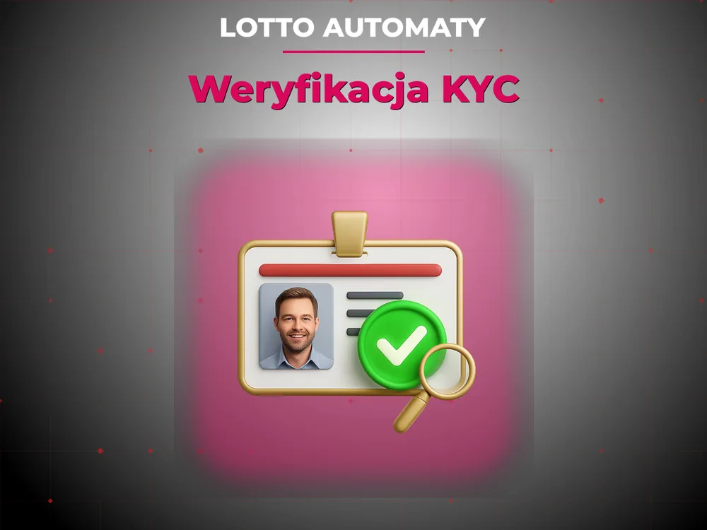 Lotto Automaty - Weryfikacja KYC