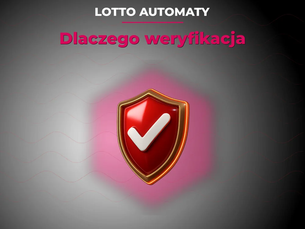 Lotto Automaty - Dlaczego weryfikacja